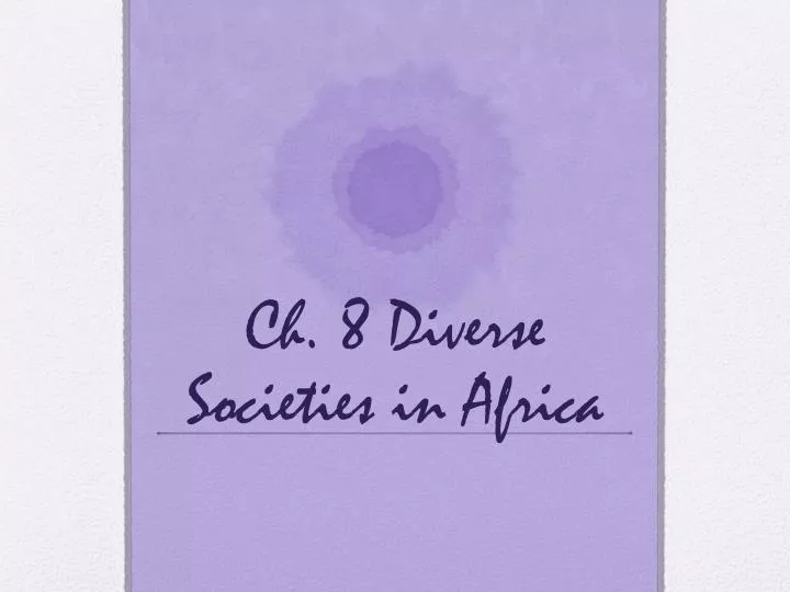 ch 8 diverse societies in africa