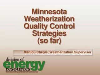 Minnesota Weatherization Quality Control Strategies (so far)