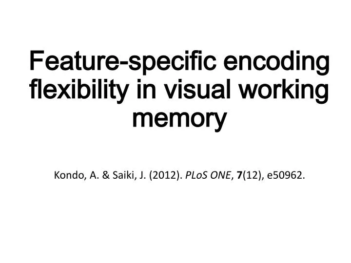 feature specific encoding flexibility in visual working memory