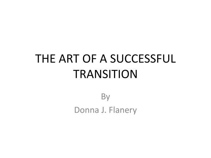the art of a successful transition