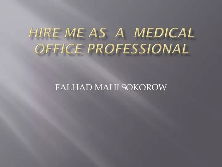 hire me as a medical office professional