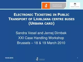 Electronic Ticketing in Public Transport of Ljubljana centre buses (Urbana card)