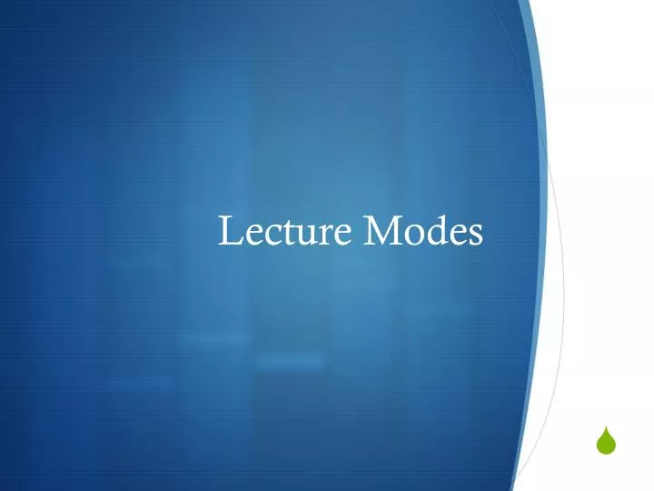 lecture modes