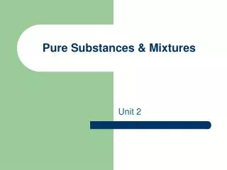 Pure Substances &amp; Mixtures