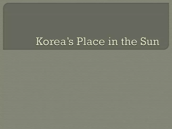 korea s place in the sun