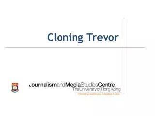 Cloning Trevor