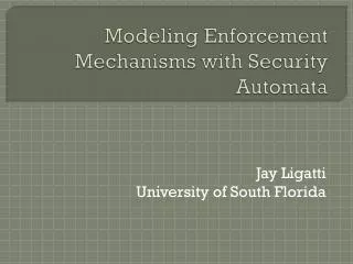Modeling Enforcement Mechanisms with Security Automata