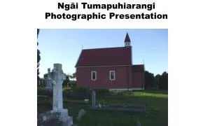 Ng?i Tumapuhiarangi Photographic Presentation