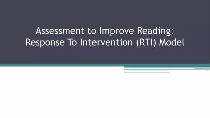 assessment to improve reading response to intervention rti model