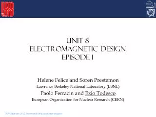 Unit 8 Electromagnetic design Episode I