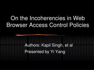On the Incoherencies in Web Browser Access Control Policies
