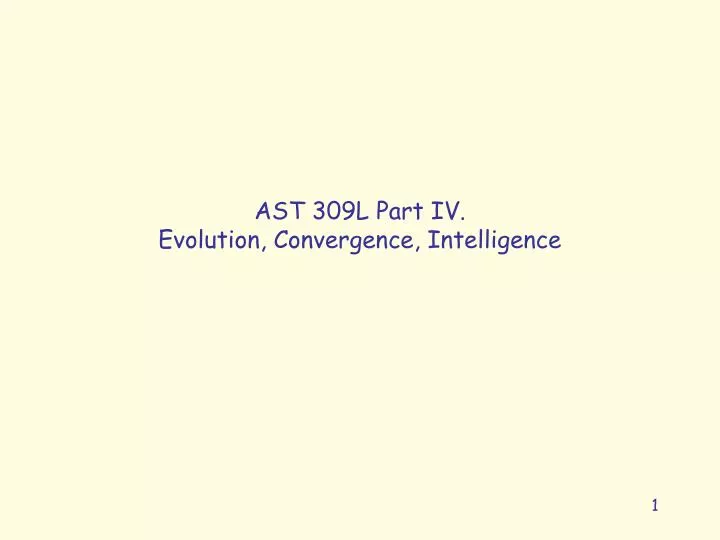 ast 309l part iv evolution convergence intelligence