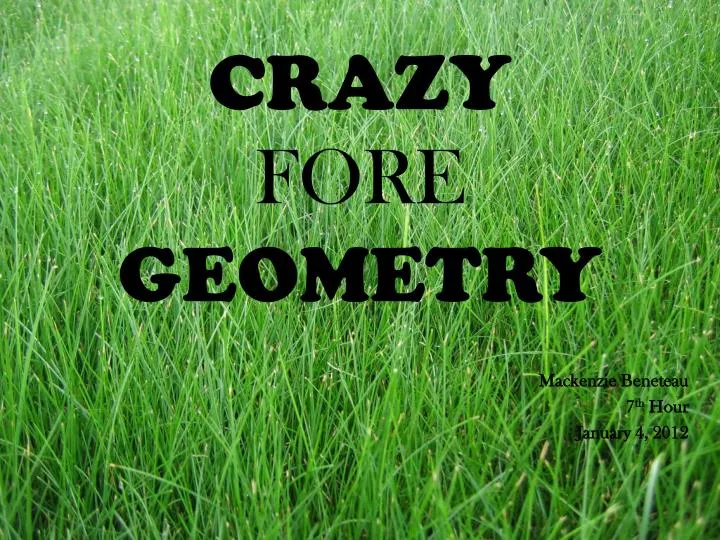 crazy fore geometry