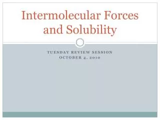 Intermolecular Forces and Solubility