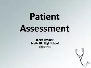 Patient Assessment Janet Rimmer Scotts Hill High School Fall 2010