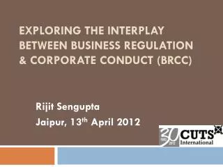 Exploring the Interplay between Business Regulation &amp; Corporate Conduct (BRCC)