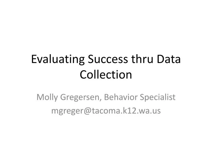 evaluating success thru data collection