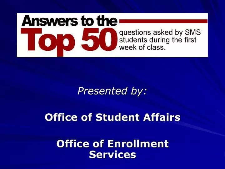 presented by office of student affairs office of enrollment services