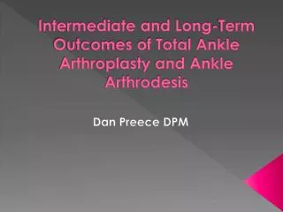 Intermediate and Long-Term Outcomes of Total Ankle Arthroplasty and Ankle Arthrodesis