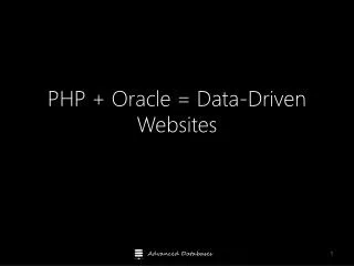PHP + Oracle = Data-Driven Websites