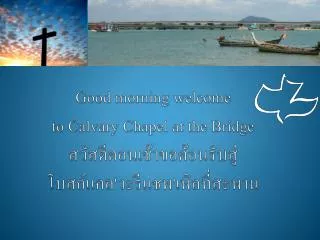 good morning welcome to calvary chapel at the bridge