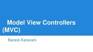 Model View Controllers (MVC)