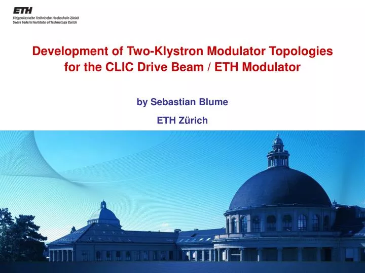development of two klystron m odulator t opologies for the clic drive beam eth modulator