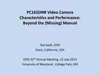 PC165DNR Video Camera Characteristics and Performance: Beyond the (Missing) Manual