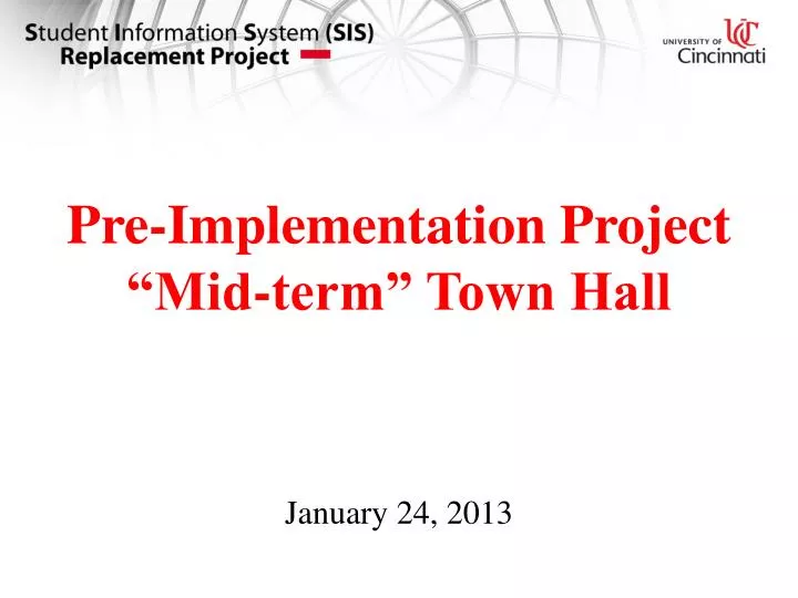 pre implementation project mid term town hall