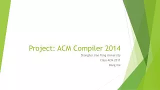 Project: ACM Compiler 2014