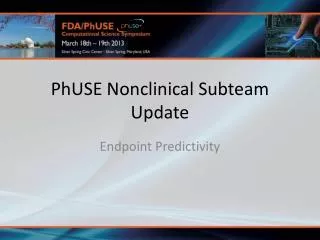 PhUSE Nonclinical Subteam Update