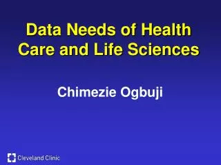 Data Needs of Health Care and Life Sciences