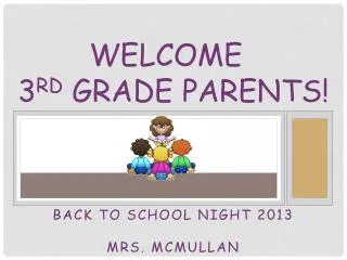 Welcome 3 rd Grade Parents!