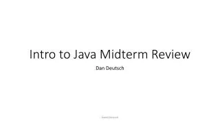 Intro to Java Midterm Review