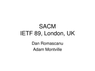 SACM IETF 89, London, UK