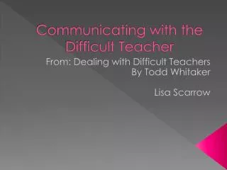Communicating with the Difficult Teacher