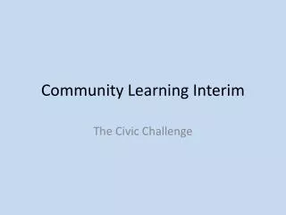 Community Learning Interim