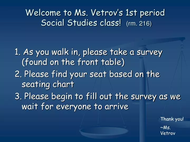 welcome to ms vetrov s 1st period social studies class rm 216