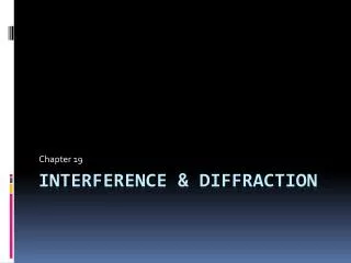 Interference &amp; diffraction
