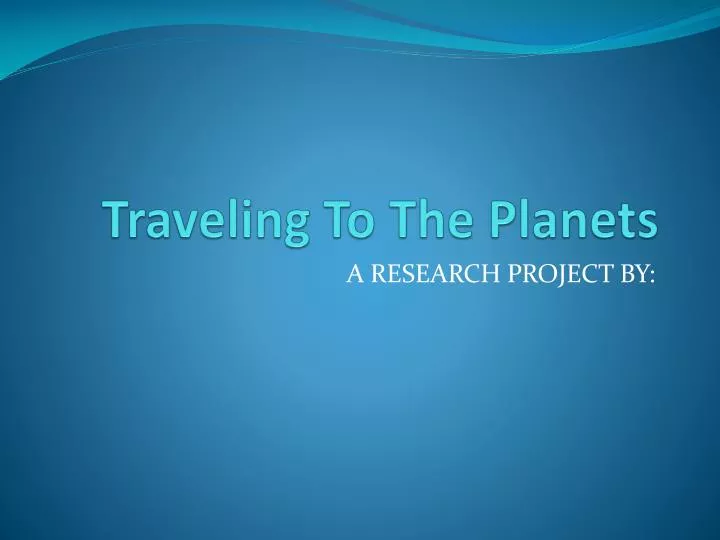 traveling to the planets