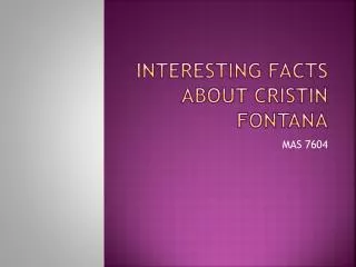 Interesting Facts About Cristin Fontana