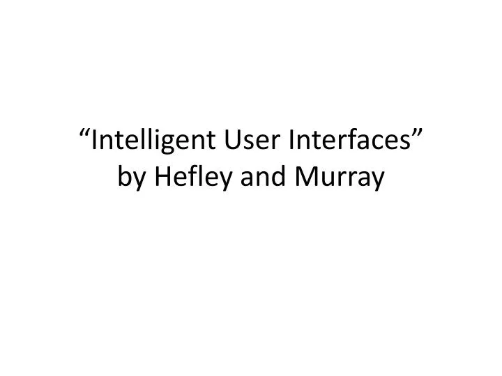 intelligent user interfaces by hefley and murray
