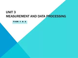 UNIT 3 MEASUREMENT AND DATA PROCESSING