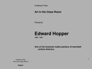 Chatham Park Art in the Class Room Presents Edward Hopper 1882 - 1967