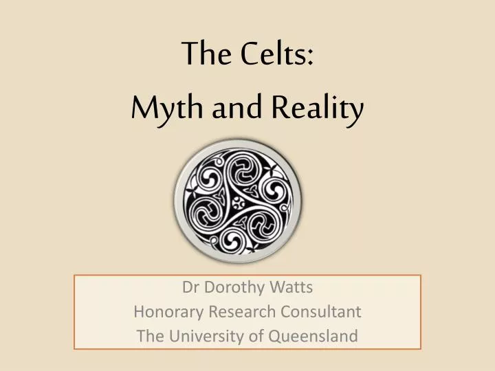 the celts myth and reality