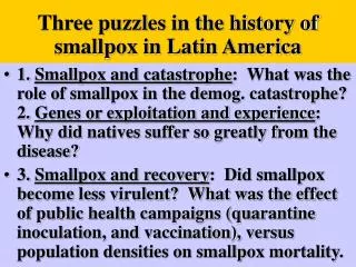 Three puzzles in the history of smallpox in Latin America