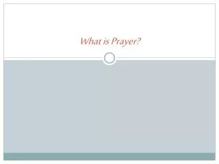 What is Prayer?