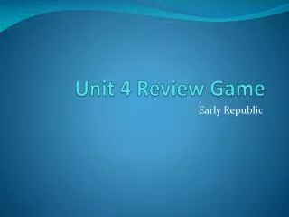 Unit 4 Review Game