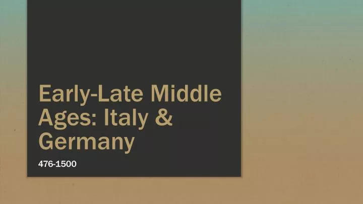 early late middle ages italy germany