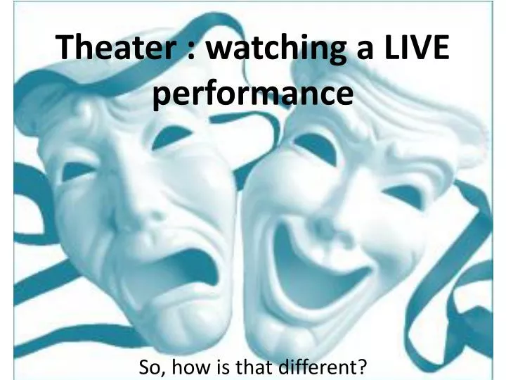 theater watching a live performance